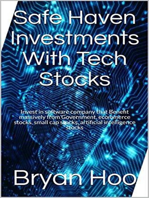 Title details for Safe Haven Investments with Tech Stocks by bryanandrobert - Available